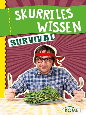 cover image of Survival: Kiefernnadeln sind Kalorienbomben und Vitamin-C-Lieferanten ... und 99 weitere unnütze Fakten